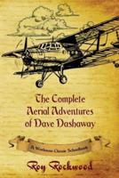 Complete Aerial Adventures of Dave Dashaway: A Workman Classic Schoolbook