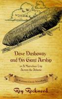 Dave Dashaway and His Giant Airship : A Workman Classic Schoolbook