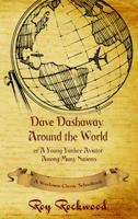Dave Dashaway Around the World : A Workman Classic Schoolbook