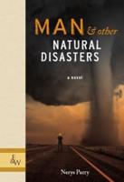 Man & Other Natural Disasters