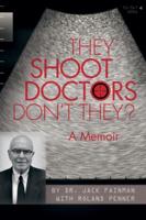They Shoot Doctors Don't They?