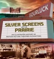 Silver Screens on the Prairie