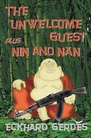 The Unwelcome Guest Plus Nin and Nan