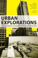 Urban Explorations: Environmental Histories of the Toronto Region