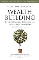 Wealthbuilding: Lifelong Financial Strategies for Success with Your Money, Revised Edition