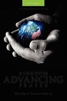 Kingdom Advancing Prayer Volume I