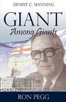 Giant Among Giants: Ernest C. Manning