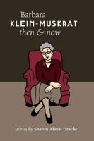 Barbara Klein-Muskrat, Then and Now