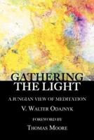 Gathering the Light: A Jungian View of Meditation