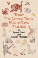 Terry the Little Tiger Meets Some Friends