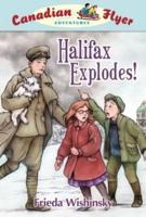 Canadian Flyer Adventures #17: Halifax Explodes!