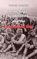 ANARCHISTS SYNDICALISTS & THE