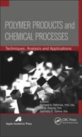 Polymer Products and Chemical Processes: Techniques, Analysis, and Applications