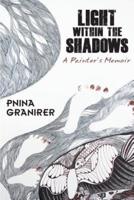 Light Within The Shadows: A painter's memoir