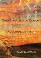The Other Side of Resaon: A journal on PTSD