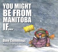 You Might Be From Manitoba If ...