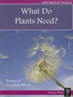 What Do Plants Need?