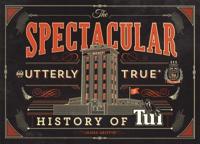 Spectacular and Utterly True History of Tui, The