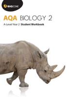 AQA Biology 2. A-Level Year 2/AL Student Workbook