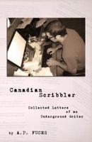 Canadian Scribbler: Collected Letters of an Underground Writer