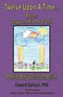 Twelve Upon a Time... March: Goggy and His Pot of Gold, Bedside Story Collection Series