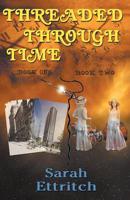 Threaded Through Time, Books One and Two