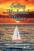 Sailing Uncharted Waters (Volume 2)