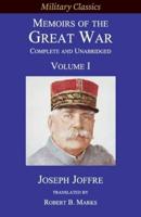 Memoirs of the Great War - Complete and Unabridged: Volume I