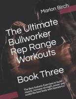 The Ultimate Bullworker Rep Range Workouts Book Three
