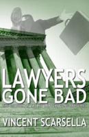 Lawyers Gone Bad