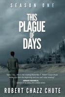 This Plague of Days, Season One: The Siege