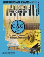 Intermediate Music Theory Exams Set #2 Answer Book - Ultimate Music Theory Exam Series: Preparatory, Basic, Intermediate & Advanced Exams Set #1 & Set #2 - Four Exams in Set PLUS All Theory Requirements!
