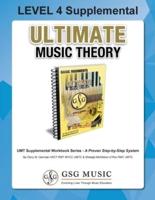 LEVEL 4 Supplemental - Ultimate Music Theory: The LEVEL 4 Supplemental Workbook is designed to be completed with the Basic Rudiments Workbook.