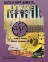 LEVEL 8 Supplemental - Ultimate Music Theory: The LEVEL 8 Supplemental Workbook is designed to be completed with the Advanced Rudiments Workbook.