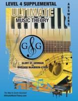 LEVEL 4 Supplemental Answer Book - Ultimate Music Theory: LEVEL 4 Supplemental Answer Book - Ultimate Music Theory (identical to the LEVEL 4 Supplemental Workbook), Saves Time for Quick, Easy and Accurate Marking!