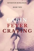 Cabin Fever Craving: A small town romance series