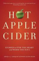 Hot Apple Cider: Stories to Stir the Heart and Warm the Soul