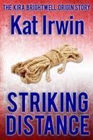 Striking Distance (A Kira Brightwell Thriller Short, Book 0)