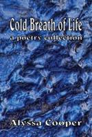 Cold Breath of Life: A Poetry Collection