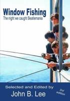 Window Fishing: The night we caught Beatlemania - Third Edition