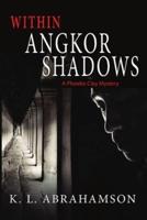 Within Angkor Shadows