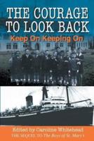 The Courage to Look Back: Keep On Keeping On
