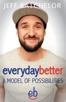 everydaybetter: A model of possibilities