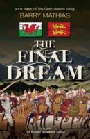 The Final Dream: Book Three of The Celtic Dreams Trilogy
