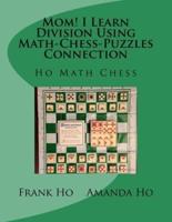 Mom! I Learn Division Using Math-Chess-Puzzles Connection