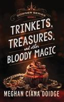 Trinkets, Treasures, and Other Bloody Magic