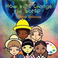 How Will I Change the World?