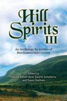 Hill Spirits III: An Anthology by Writers of Northumberland County