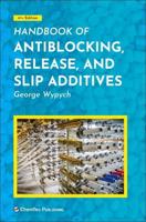 Handbook of Antiblocking, Release, and Slip Additives, 4th Ed
