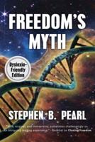 Freedom's Myth (Dyslexia-Formatted Edition)